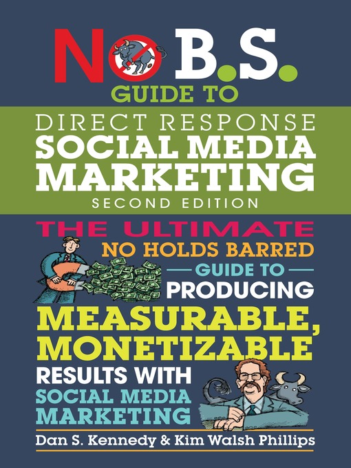 Title details for No B.S. Guide to Direct Response Social Media Marketing by Dan S. Kennedy - Available